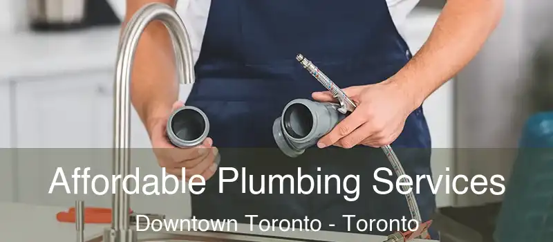  Affordable Plumbing Services Downtown Toronto - Toronto