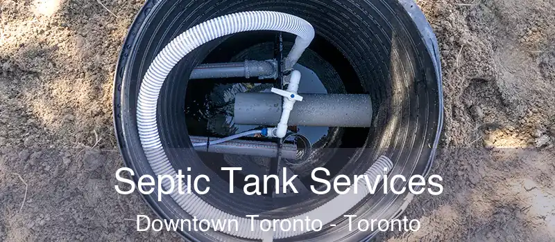  Septic Tank Services Downtown Toronto - Toronto